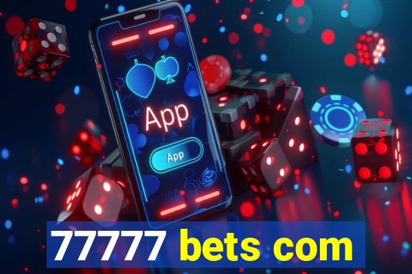 77777 bets com